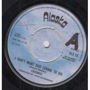   OUR LOVING TO DIE 7 INCH (7 VINYL 45) UK ALASKA 1974 ERASMUS Music