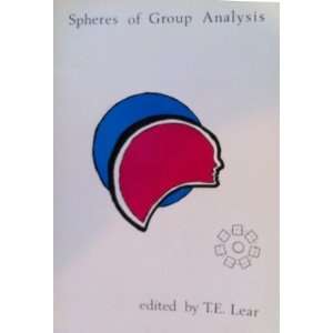  Spheres of Group Analysis (9780950954400) T.E. Lear 