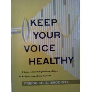  Keep your voice healthy A guide to the intelligent use 