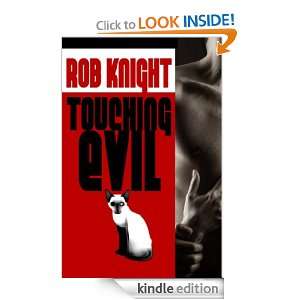 Touching Evil Rob Knight  Kindle Store