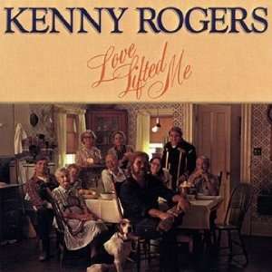  Love Lifted Me Kenny Rogers Music