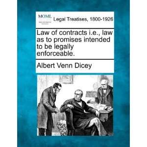 contracts i.e., law as to promises intended to be legally enforceable 