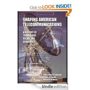 Shaping American Telecommunications A History of Technology, Policy 