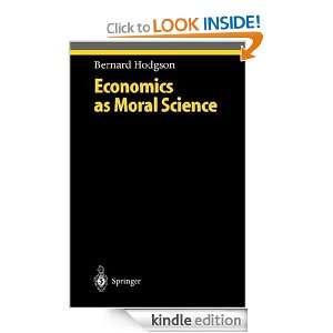 Economics as Moral Science (Ethical Economy) Bernard Hodgson  