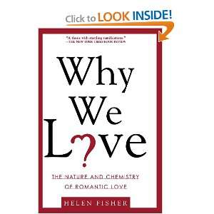  Why We Love: The Nature and Chemistry of Romantic Love 