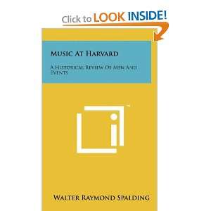  Music At Harvard A Historical Review Of Men And Events 