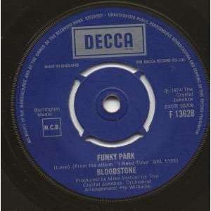  FUNKY PARK 7 INCH (7 VINYL 45) UK DECCA 1974 BLOODSTONE 