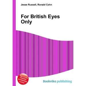  For British Eyes Only Ronald Cohn Jesse Russell Books
