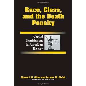  Race, Class, and the Death Penalty Capital Punishment in 