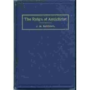  THE REIGN OF ANTICHRIST OR THE GREAT FALLING AWAY A 