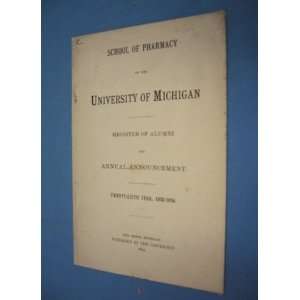  SCHOOL OF PHARMACY OF THE UNIVERSITY OF MICHIGAN (1893 