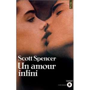  Un amour infini (9782020062411) Scott Spencer Books