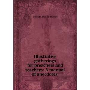 teachers. A manual of anecdotes, facts, figures, proverbs, quotations 