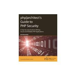  Php Architect`s Guide To PHP Security [PB,2005] Books