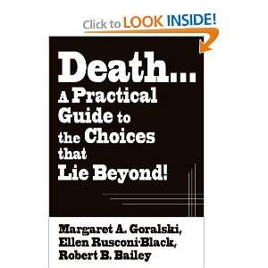  DeathA Practical Guide to the Choices that Lie Beyond 