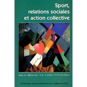 Sport, relations sociales et action collective Actes du colloque des 