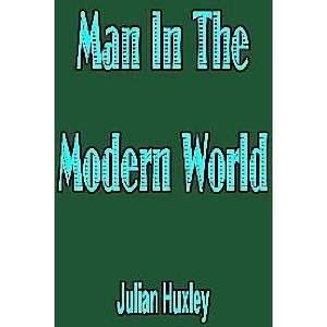  Man in the modern world Julian Huxley Books