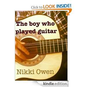 The Boy Who Played Guitar Nikki Owen  Kindle Store