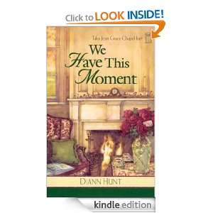 We Have this Moment (Tales from Grace Chapel Inn) Diann Hunt  