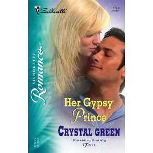 Her Gypsy Prince (Silhouette Romance) Crystal Green 9780373197897 