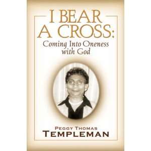 Bear A Cross Coming Into Oneness with God Peggy Thomas Templeman 
