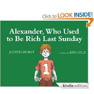 Alexander, Who Used to Be Rich Last Sunday Judith Viorst, Ray Cruz 