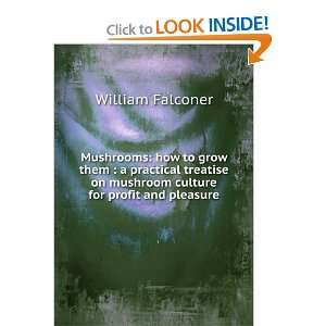 Mushrooms how to grow them  a practical treatise on mushroom culture 