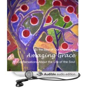 Amazing Grace 13 Conversations About the Life of the Soul (To The 