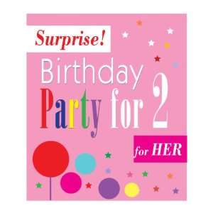  SURPRISE PARTY for 2   for HER