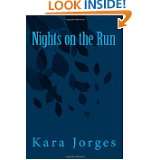 Nights on the Run by Kara Jorges (Jun 4, 2010)