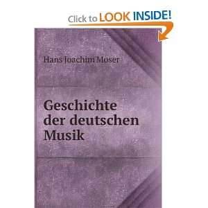Geschichte der deutschen Musik Hans Joachim Moser  Books