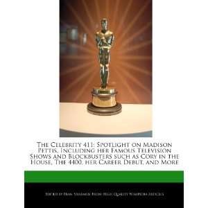  The Celebrity 411: Spotlight on Madison Pettis, Including 