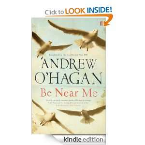 Be Near Me Andrew OHagan  Kindle Store