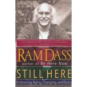   Here: Embracing Aging, Changing, and Dying [Paperback]: Ram Dass