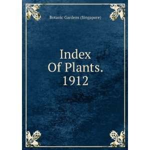  Index Of Plants. 1912 Botanic Gardens (Singapore) Books
