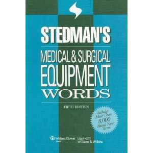  Stedmans Medical & Surgical Equipment Words (Stedmans 
