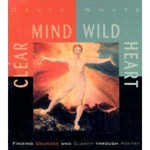  Clear Mind, Wild Heart [Audio CD]: David Whyte: Books