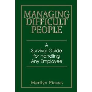  Managing Difficult People A Survival Guide For Handling 