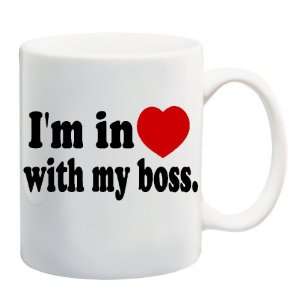    IM IN LOVE WITH MY BOSS Mug Coffee Cup 11 oz 