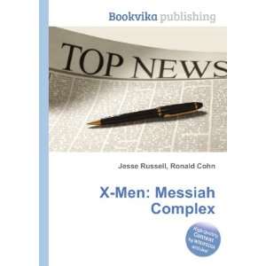  X Men Messiah Complex Ronald Cohn Jesse Russell Books