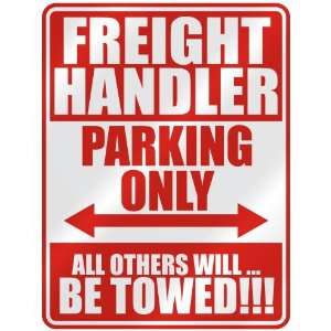   FREIGHT HANDLER PARKING ONLY  PARKING SIGN OCCUPATIONS 