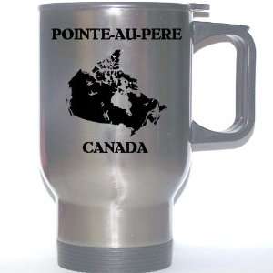  Canada   POINTE AU PERE Stainless Steel Mug Everything 
