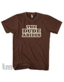 THE DUDE ABIDES Big Lebowski American Apparel T Shirt  