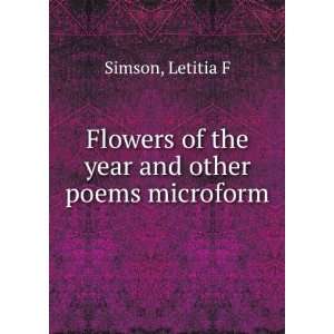  Flowers of the year and other poems microform Letitia F 