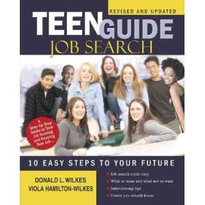 JOB SEARCH TEN EASY STEPS TO YOUR FUTURE (REV AND UPDATED) by Wilkes 