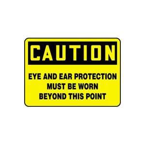 CAUTION EYE AND EAR PROTECTION MUST BE WORN BEYOND THIS POINT 10 x 14 