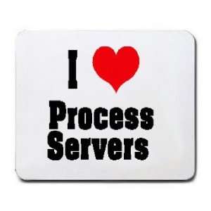  I Love/Heart Process Servers Mousepad: Office Products