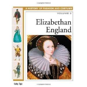  Elizabethan England (History of Fashion and Costume 