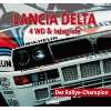 Lancia Delta 4 WD & Integrale: Der Rallye Champion