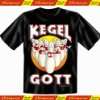 Fun T Shirt  Kegel Gott   Größen S   XXL  Sport 